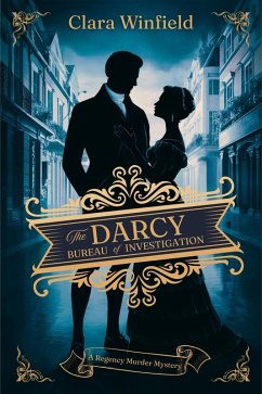 Cover The Darcy Bureau of Investigation: A Regency Murder Mystery (eBook, ePUB)