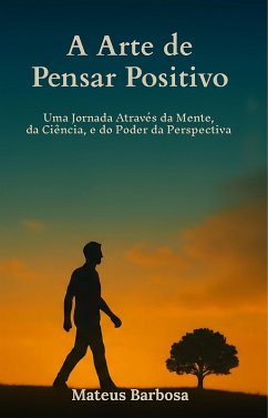 Cover A Arte de Pensar Positivo (eBook, ePUB)