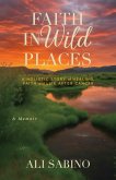 Faith In Wild Places (eBook, ePUB)