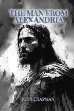The Man from Alexandria (eBook, ePUB) - Chapman, John The Man from Alexandria (eBook, ePUB) - Chapman, John