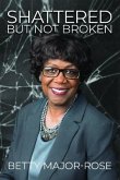 Shattered But Not Broken (eBook, ePUB)