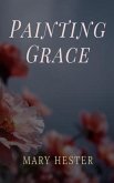 Painting Grace (eBook, ePUB)