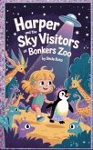 Harper and the Sky Visitors at Bonkers Zoo (eBook, ePUB) Harper and the Sky Visitors at Bonkers Zoo (eBook, ePUB)
