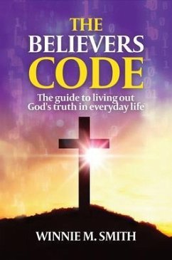 THE BELIEVERS CODE (eBook, ePUB) - Smith, Winnie M THE BELIEVERS CODE (eBook, ePUB) - Smith, Winnie M