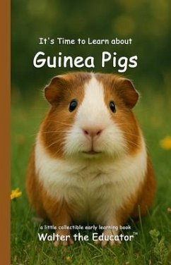 It's Time to Learn about Guinea Pigs (eBook, ePUB) - Walter the Educator