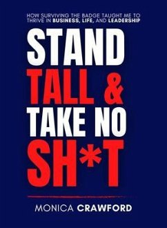 Stand Tall and Take No Sh*t (eBook, ePUB) - Crawford, Monica