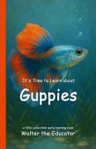 It's Time to Learn about Guppies (eBook, ePUB)