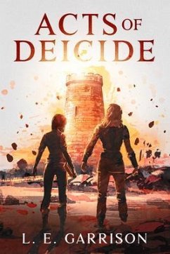 Acts of Deicide (eBook, ePUB) - Garrison, L. E.