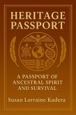 Heritage Passport: A Passport of Ancestral Spirit and Survival (eBook, ePUB)