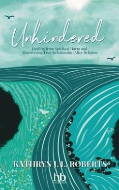 Unhindered (eBook, ePUB) - Roberts, Kathryn J. L.