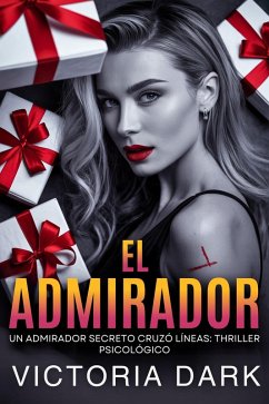El Admirador (eBook, ePUB) - Dark, Victoria