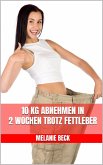 10 kg abnehmen in 2 Wochen trotz Fettleber (eBook, ePUB)