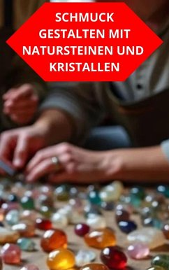 Cover Schmuck Gestalten Mit Natursteinen Und Kristallen (eBook, ePUB)