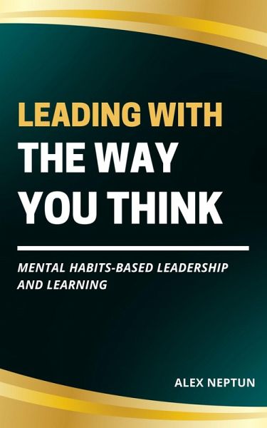 Leading With the Way You Think (eBook, ePUB)