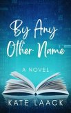 By Any Other Name (eBook, ePUB)