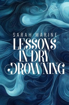 Lessons in Dry Drowning (eBook, ePUB) - Marine, Sarah
