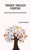 Therapy through Painting (eBook, ePUB) Therapy through Painting (eBook, ePUB)