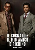 Il Cognato e il Mio Amico Birichino (eBook, ePUB)