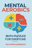 Mental Aerobics -- Math Puzzles for Everyone (eBook, ePUB)