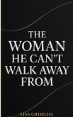 The Woman He Can't Walk Away from (eBook, ePUB)