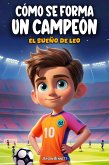 Cómo Se Forma Un Campeón (eBook, ePUB)