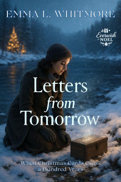 Letters from Tomorrow (eBook, ePUB) - L. Whitmore, Emma Letters from Tomorrow (eBook, ePUB) - L. Whitmore, Emma