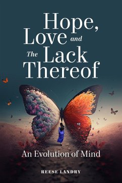 Cover Hope, Love and the Lack Thereof: An Evolution of Mind (eBook, ePUB)