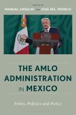 The AMLO Administration in Mexico (eBook, PDF)