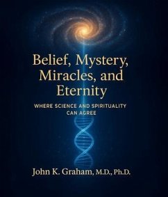 Cover Belief, Mystery, Miracles, and Eternity (eBook, ePUB)