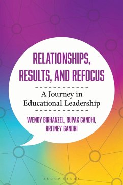 Relationships, Results, and Refocus (eBook, ePUB) - Gandhi, Rupak; Birhanzel, Wendy; Christine, Zahabu