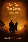 Just You, Your Badge, and the Law (eBook, ePUB)