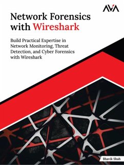 Cover Network Forensics with Wireshark: Build Practical Expertise in Network Monitoring, Threat Detection, and Cyber Forensics with Wireshark (eBook, ePUB)