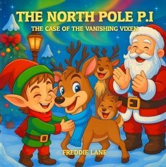 The North Pole P.I (eBook, ePUB) - Lane, Freddie The North Pole P.I (eBook, ePUB) - Lane, Freddie