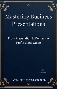 Cover Mastering Business Presentations: From Preparation to Delivery (Business Communication Series, #4) (eBook, ePUB)