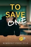 To Save One (eBook, ePUB)