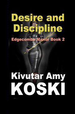 Desire and Discipline (eBook, ePUB) - Koski, Kivutar Amy