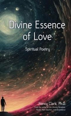 Divine Essence of Love (eBook, ePUB) - Clark Ph. D, Nancy