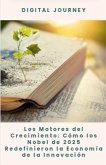 Los Motores del Crecimiento: Cómo los Nobel de 2025 Redefinieron la Economía de la Innovación (El Foro de los Genios: Donde Nacen las Ideas que Transforman el Mundo) (eBook, ePUB)