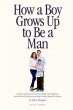 How a Boy Grows Up to Be a Man. (eBook,... - Bild 1