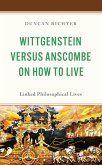 Wittgenstein Versus Anscombe on How to Live (eBook, PDF)
