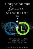 Divine Masculine Guide (eBook, ePUB)