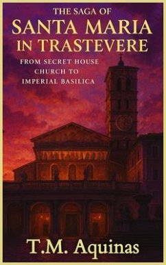The Saga of Santa Maria in Trastevere (eBook, ePUB) - Aquinas, T. M.