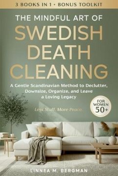 The Mindful Art of Swedish Death Cleaning for Women Over 50 (eBook, ePUB) - Bergman, Linnea M.