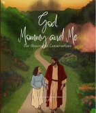 God, Mommy and Me Our Unscripted Conversations (eBook, ePUB)