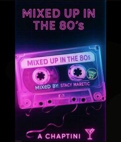 Mixed up in the 80's; Life in Rewind (eBook, ePUB) - Maretic, Stacy