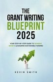 The Grant Writing Blueprint 2025 (eBook, ePUB) The Grant Writing Blueprint 2025 (eBook, ePUB)