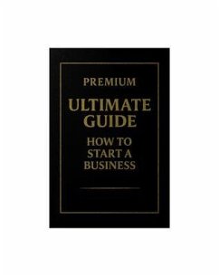Cover How to start a business the Ultimate Premium Edition (eBook, ePUB)