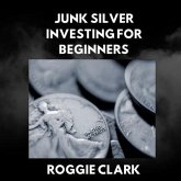 Junk Silver Investing for Beginners (eBook, ePUB)