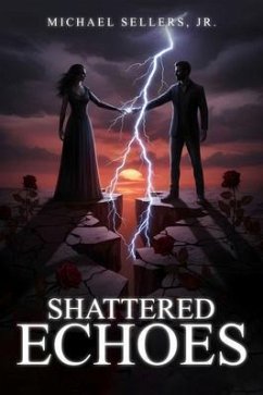Shattered Echoes (eBook, ePUB) - Sellers Jr., Michael