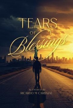 TEARS OF BLESSINGS (eBook, ePUB) - Carbajal, Ricardo M